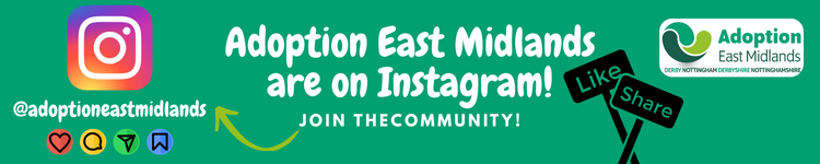Adoption East Midlands are now on Instagram, click here to follow us.